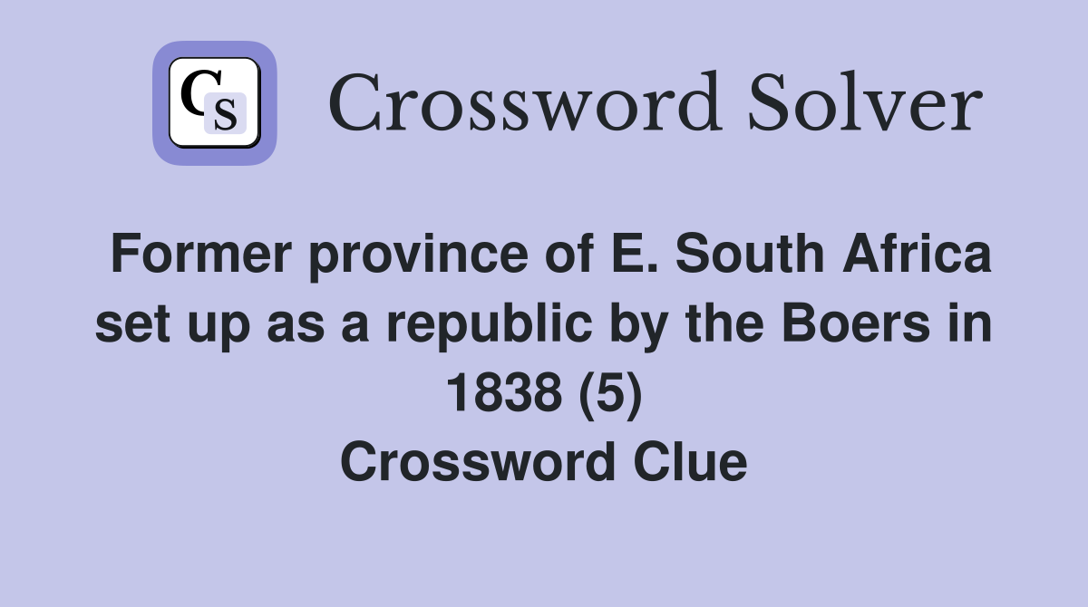 Former province of E. South Africa set up as a republic by the Boers in